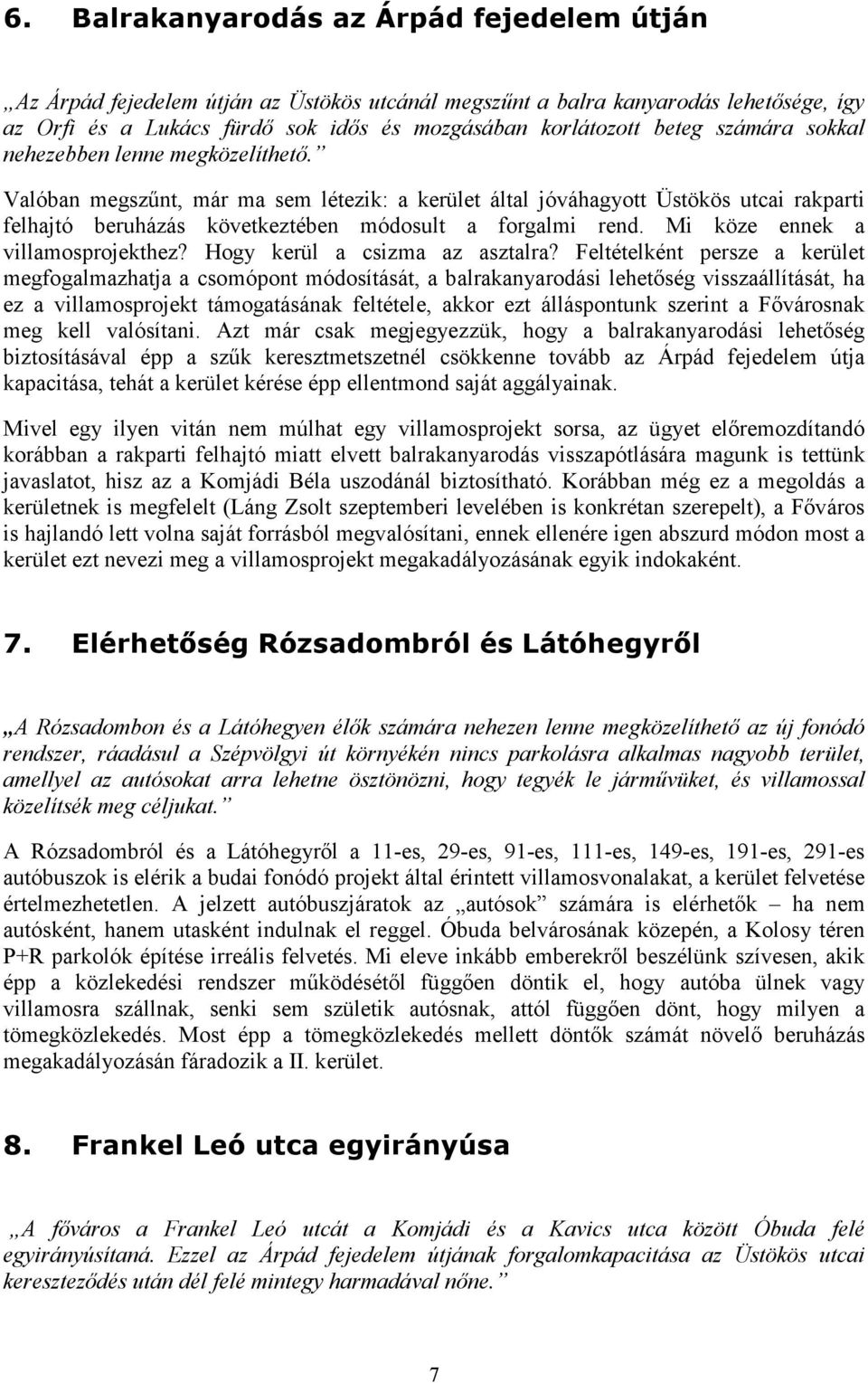 Mi köze ennek a villamosprojekthez? Hogy kerül a csizma az asztalra?