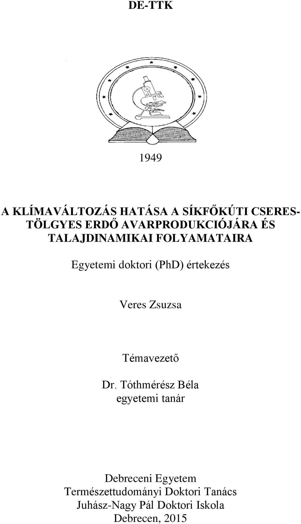 értekezés Veres Zsuzsa Témavezető Dr.