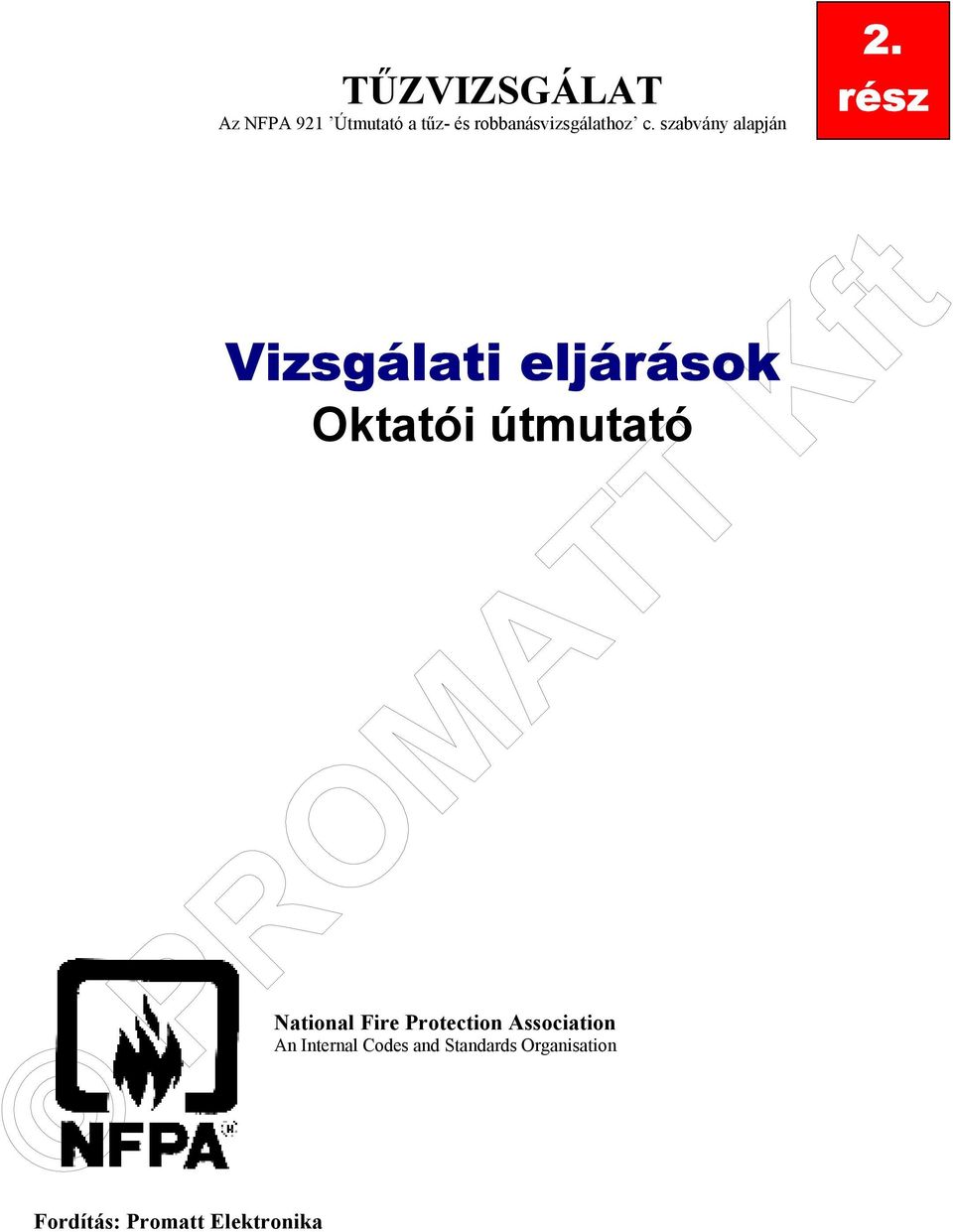 rész Fordítás: Promatt Elektronika Vizsgálati eljárások