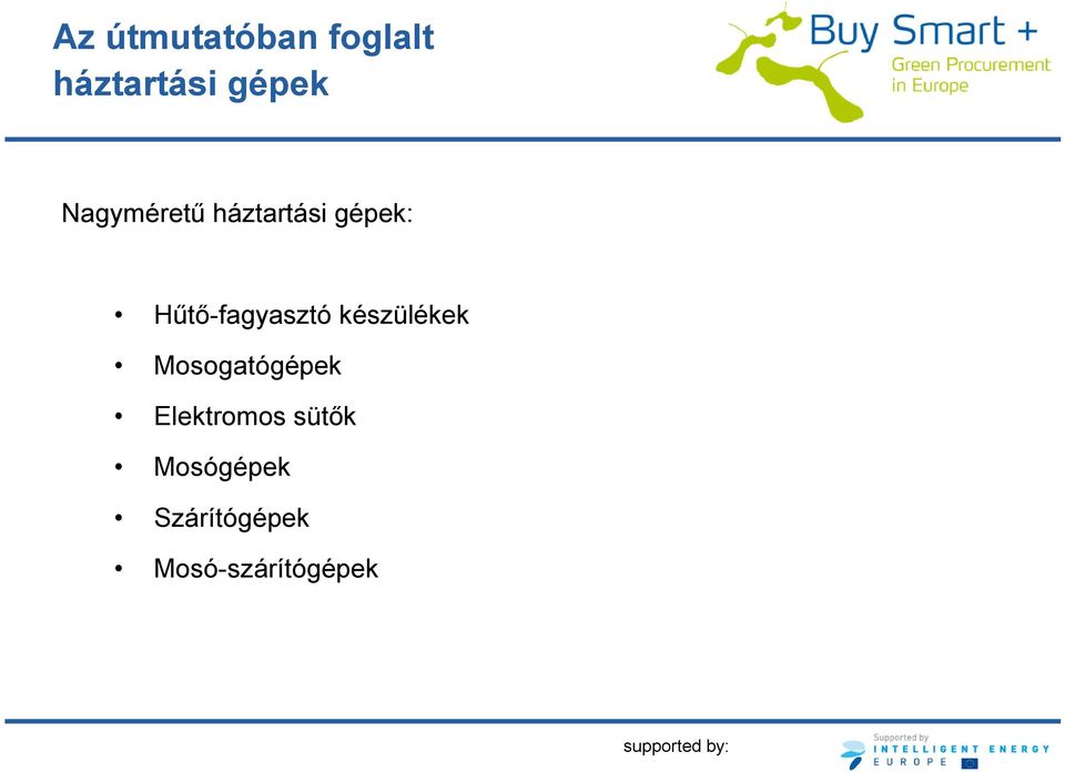 készülékek Mosogatógépek Elektromos sütők