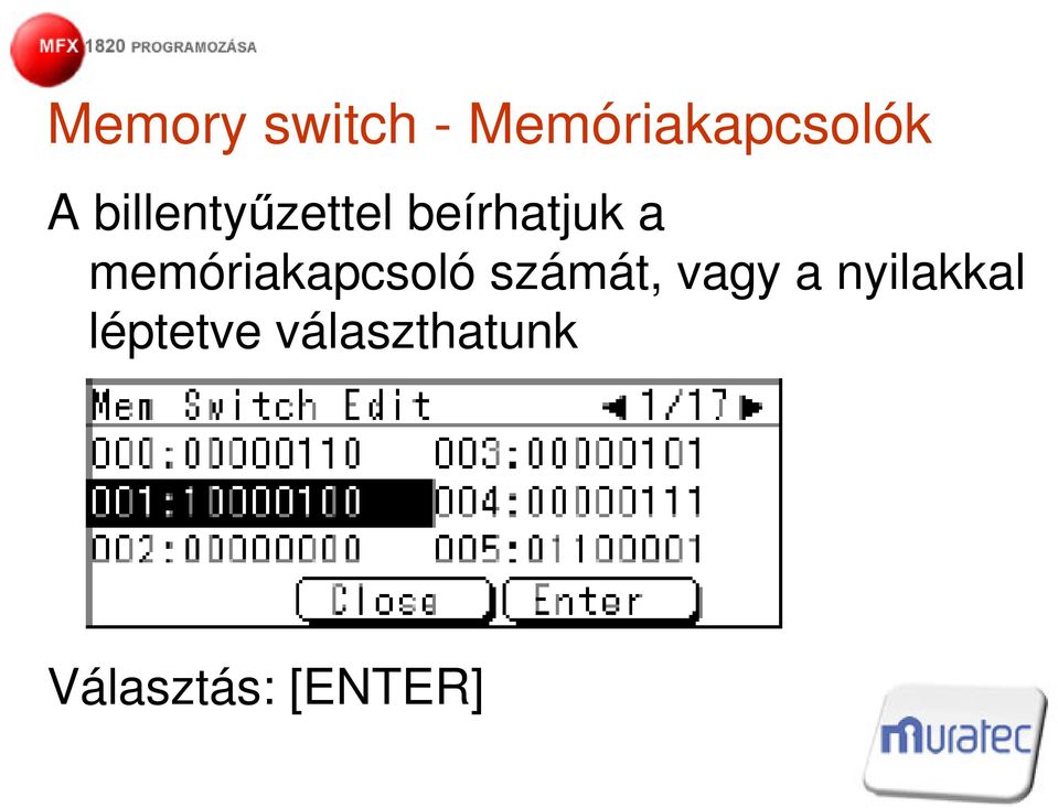 memóriakapcsoló számát, vagy a