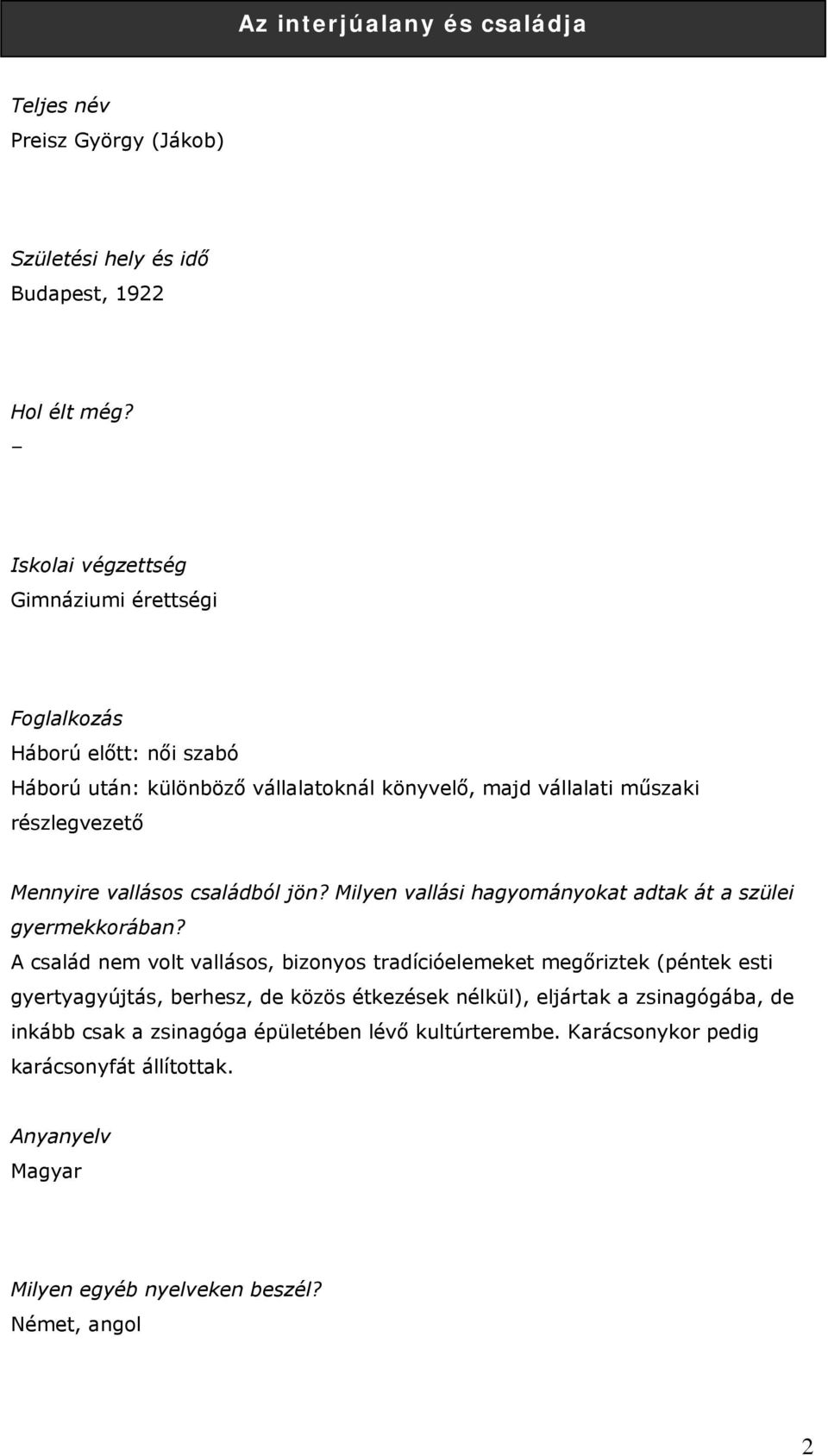 vallásos családból jön? Milyen vallási hagyományokat adtak át a szülei gyermekkorában?