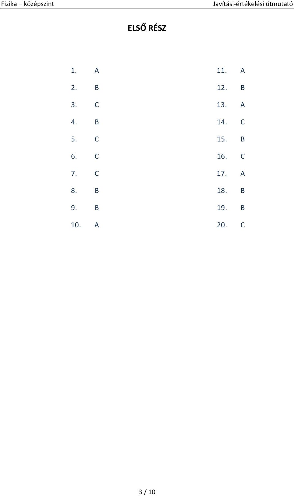 A 1. B 13. A 14. C 15. B 16.