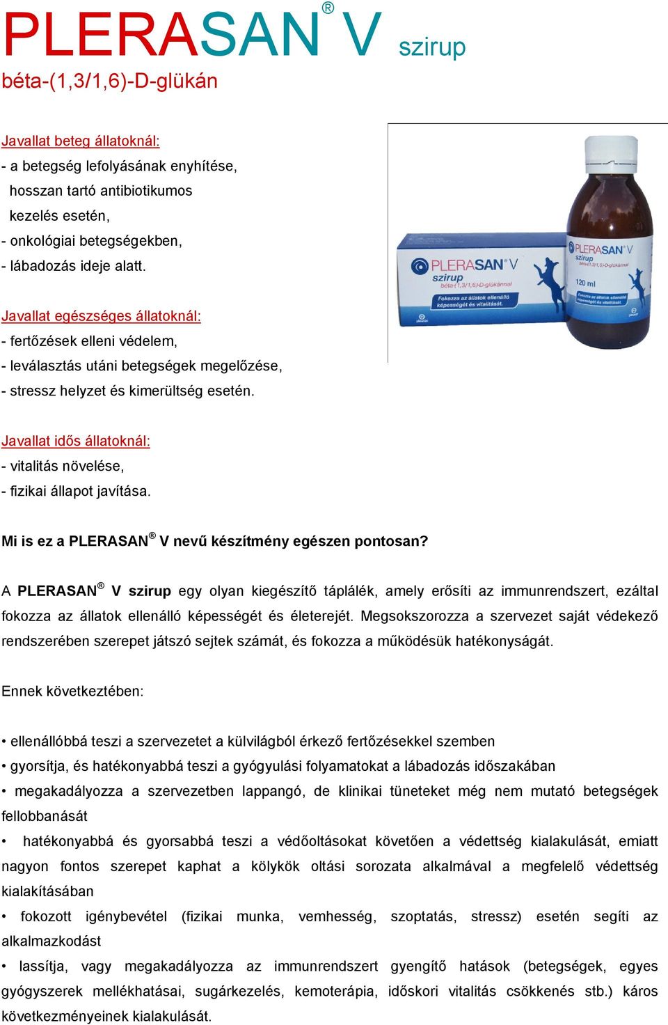Javallat idős állatoknál: - vitalitás növelése, - fizikai állapot javítása. Mi is ez a PLERASAN V nevű készítmény egészen pontosan?