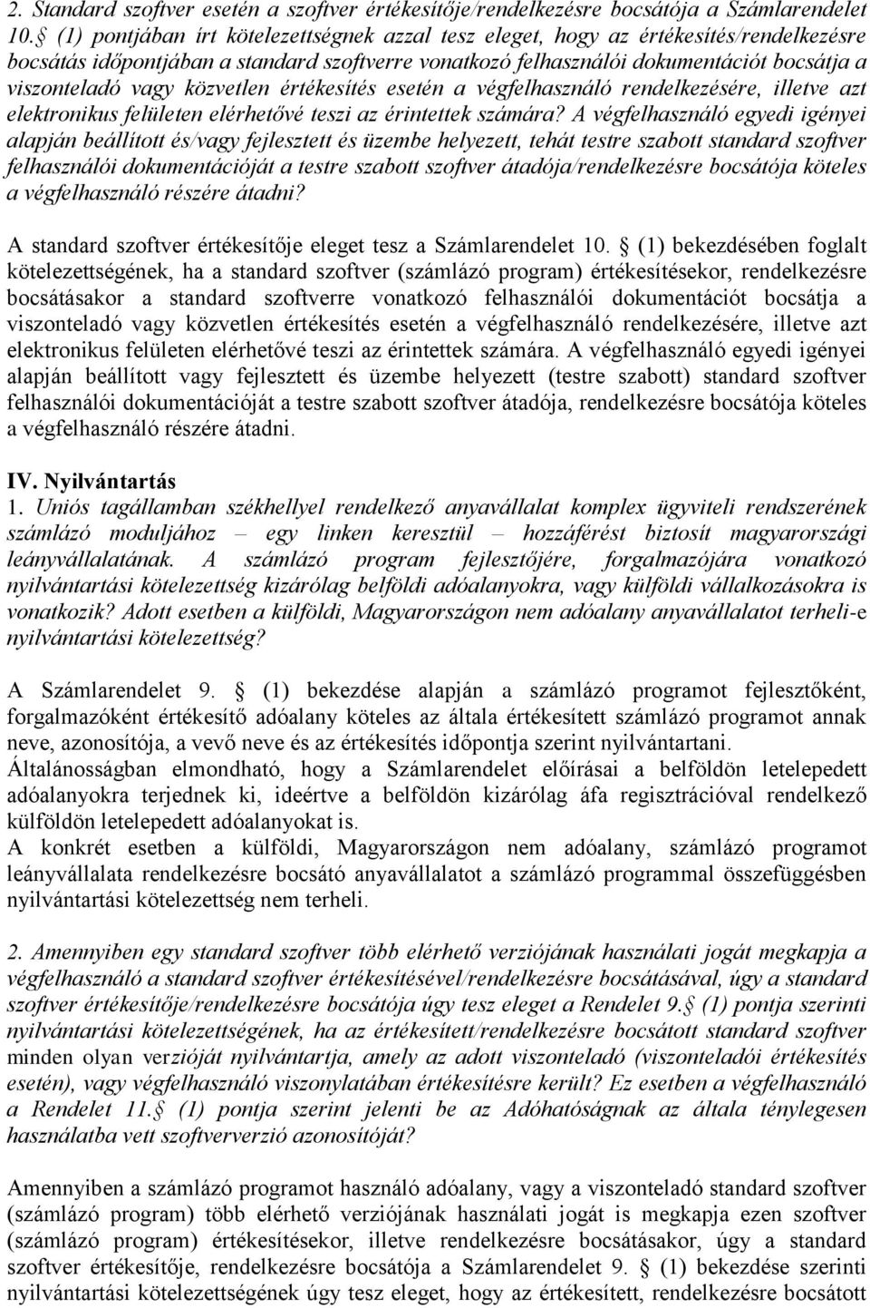 közvetlen értékesítés esetén a végfelhasználó rendelkezésére, illetve azt elektronikus felületen elérhetővé teszi az érintettek számára?