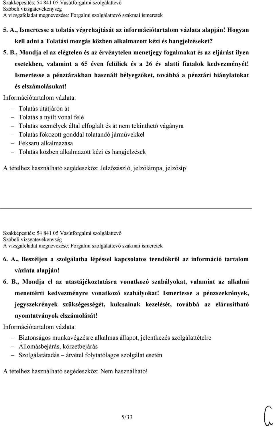 Ismertesse a pénztárakban használt bélyegzőket, továbbá a pénztári hiánylatokat és elszámolásukat!