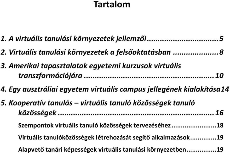 Egy ausztráliai egyetem virtuális campus jellegének kialakítása14 5.