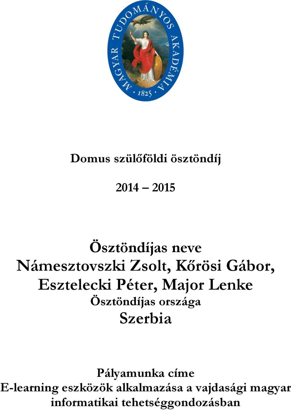 Lenke Ösztöndíjas országa Szerbia Pályamunka címe E-learning