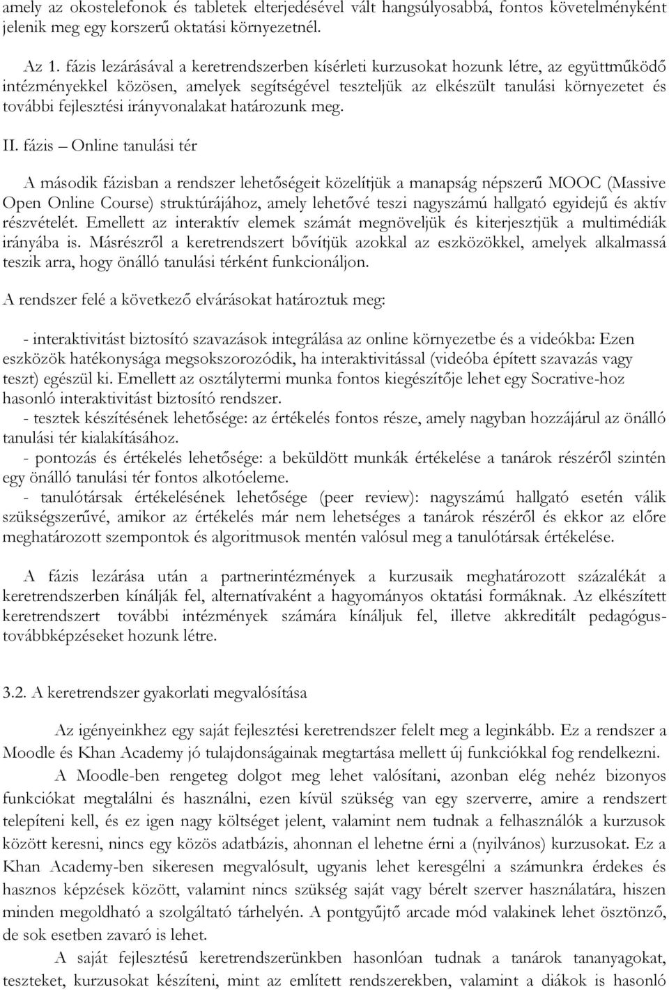 fejlesztési irányvonalakat határozunk meg. II.