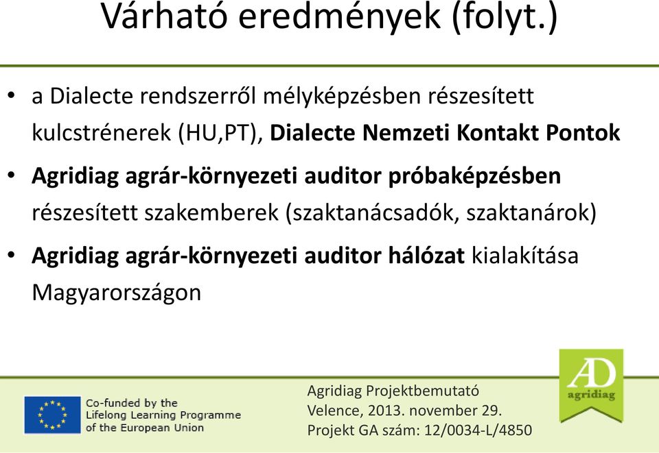 Dialecte Nemzeti Kontakt Pontok Agridiag agrár-környezeti auditor