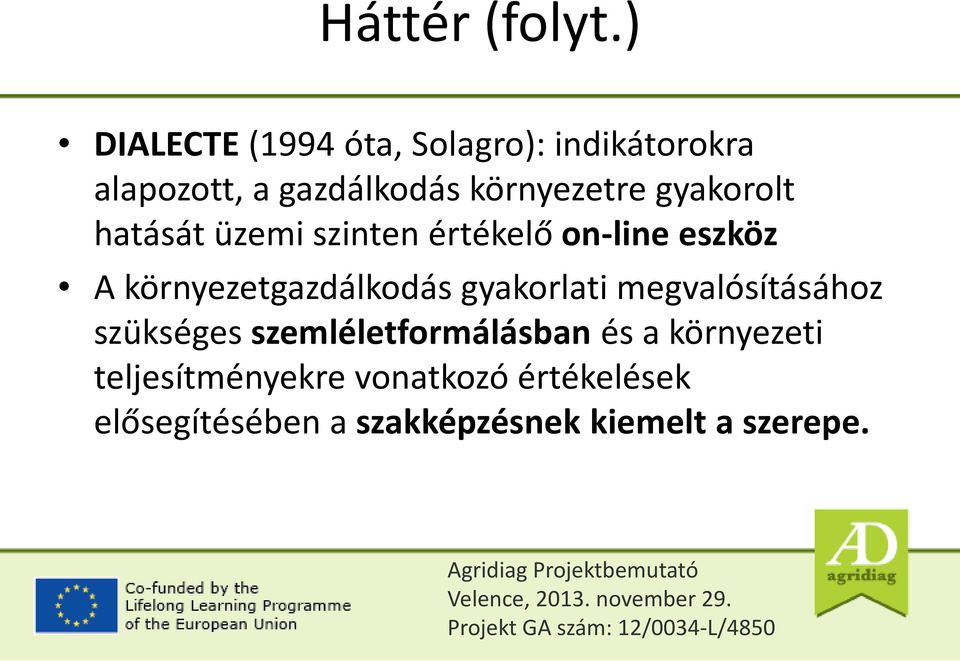 gyakorolt hatását üzemi szinten értékelő on-line eszköz A környezetgazdálkodás