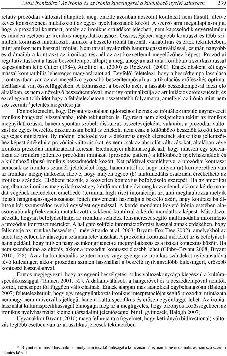 az egyes nyelvhasználók között.