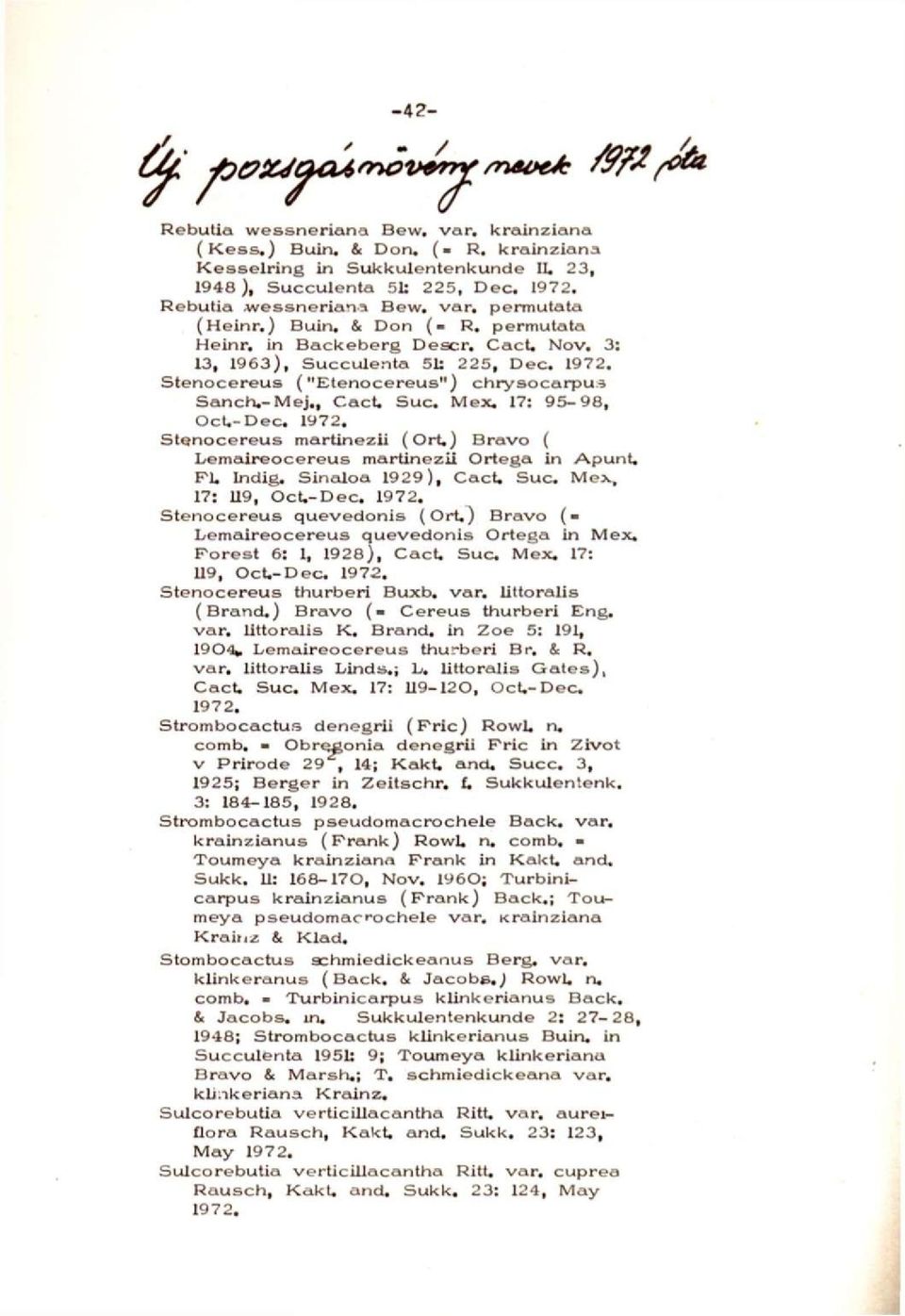 Suc Mex. 17: 95-98, OcU-Dec. 1972. Stenocereus martinezii (Ort.) Bravó ( Lemaireocereus martinezii Ortega in Apunt, FL Indig. Sinaloa 1929), Cact. Suc. Mex, 17: U9, Oct,-Dec.