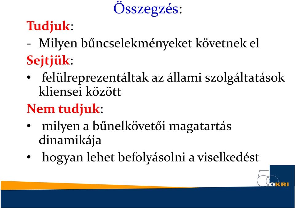 szolgáltatások kliensei között Nem tudjuk: milyen a