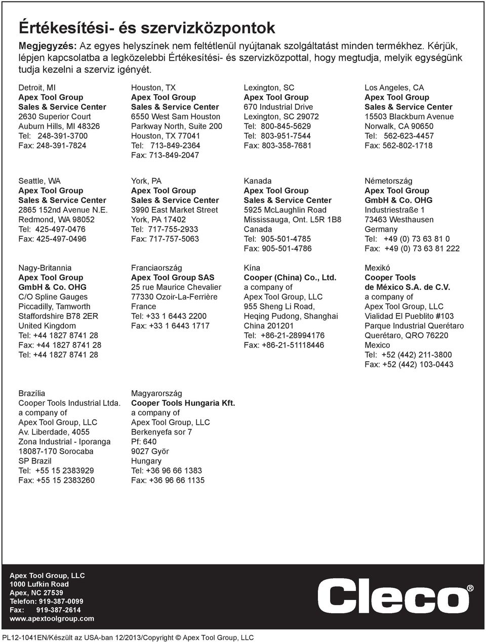 Detroit, MI Houston, TX Lexington, SC Los Angeles, CA Apex Tool Group Apex Tool Group Apex Tool Group Apex Tool Group Sales & Service Center Sales & Service Center 670 Industrial Drive Sales &