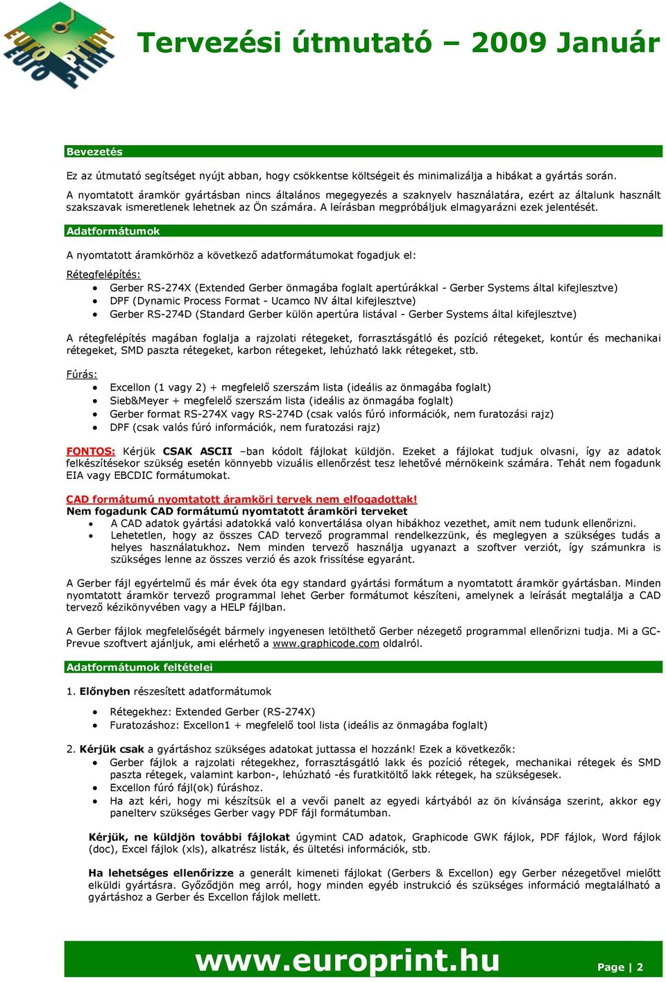 A leírásban megpróbáljuk elmagyarázni ezek jelentését.
