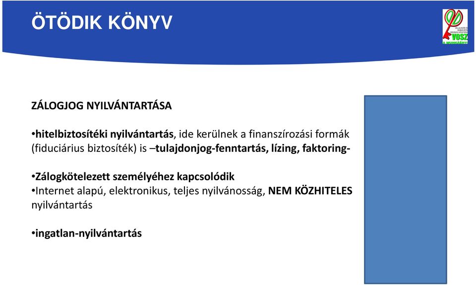 tulajdonjog-fenntartás, lízing, faktoring- Zálogkötelezett személyéhez