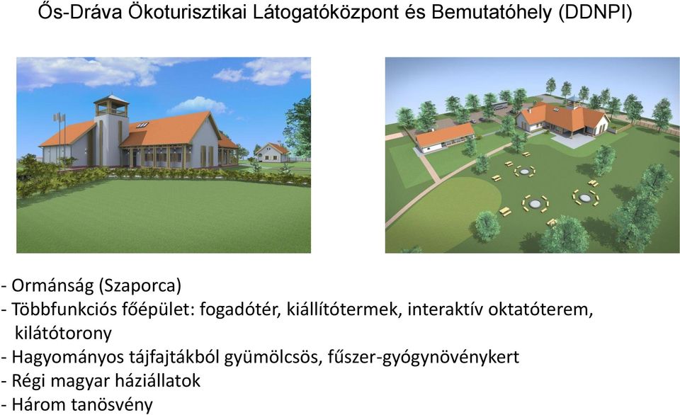 oktatóterem, kilátótorony - Hagyományos tájfajtákból gyümölcsös,