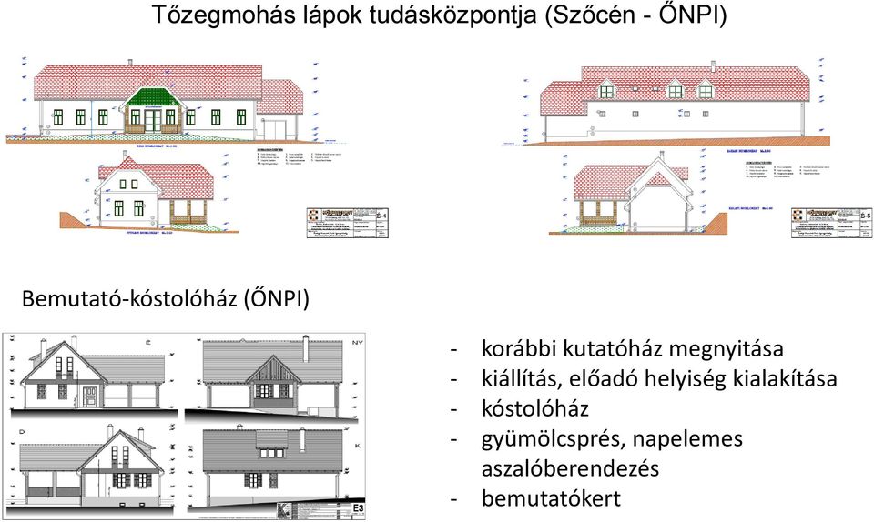 kiállítás, előadó helyiség kialakítása - kóstolóház -