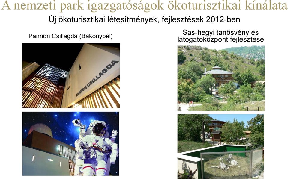 fejlesztések 2012-ben Pannon Csillagda