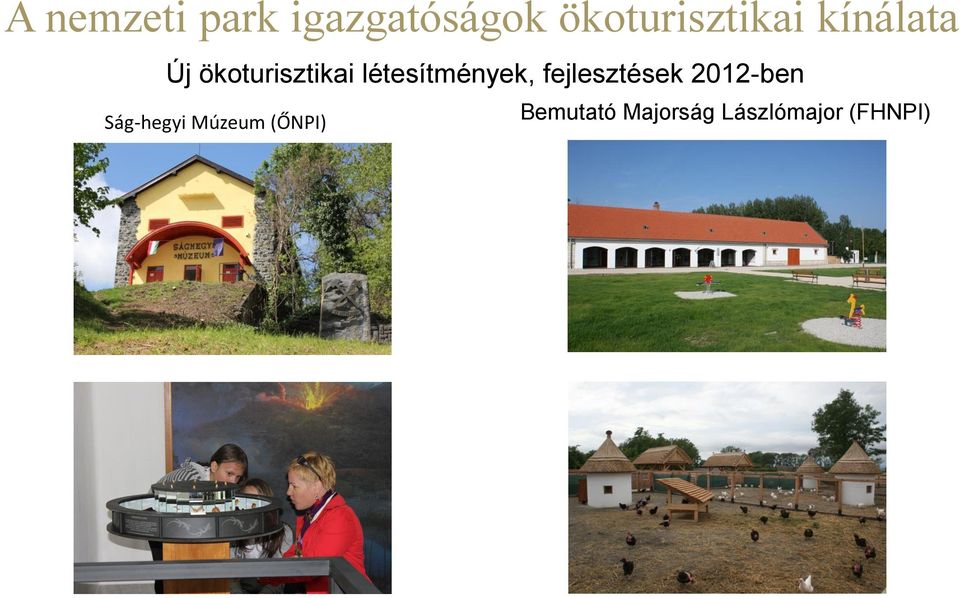 létesítmények, fejlesztések 2012-ben