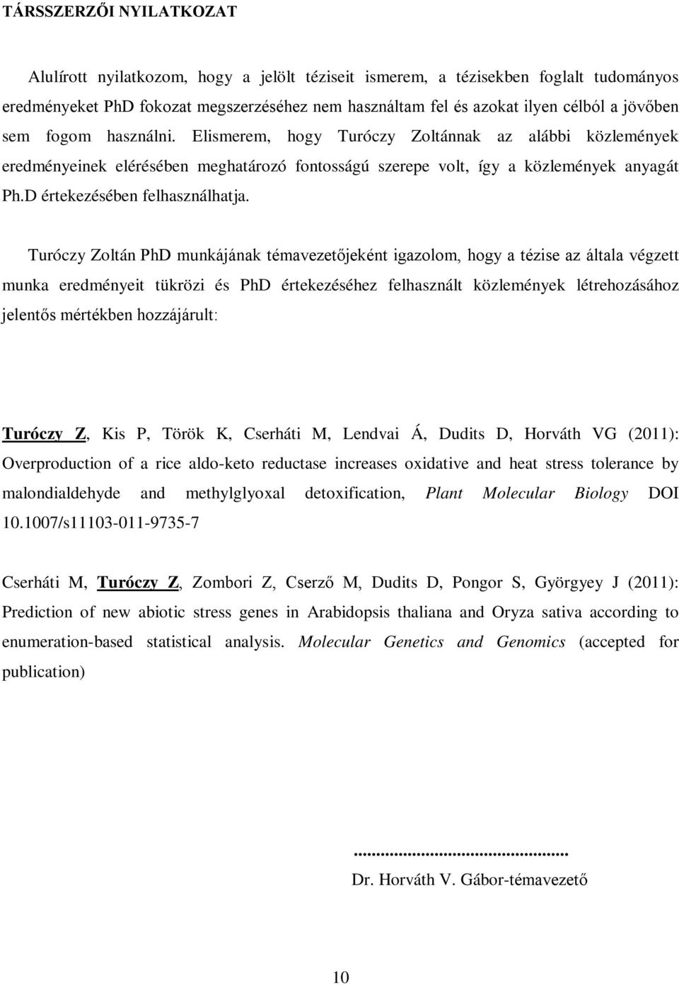 D értekezésében felhasználhatja.