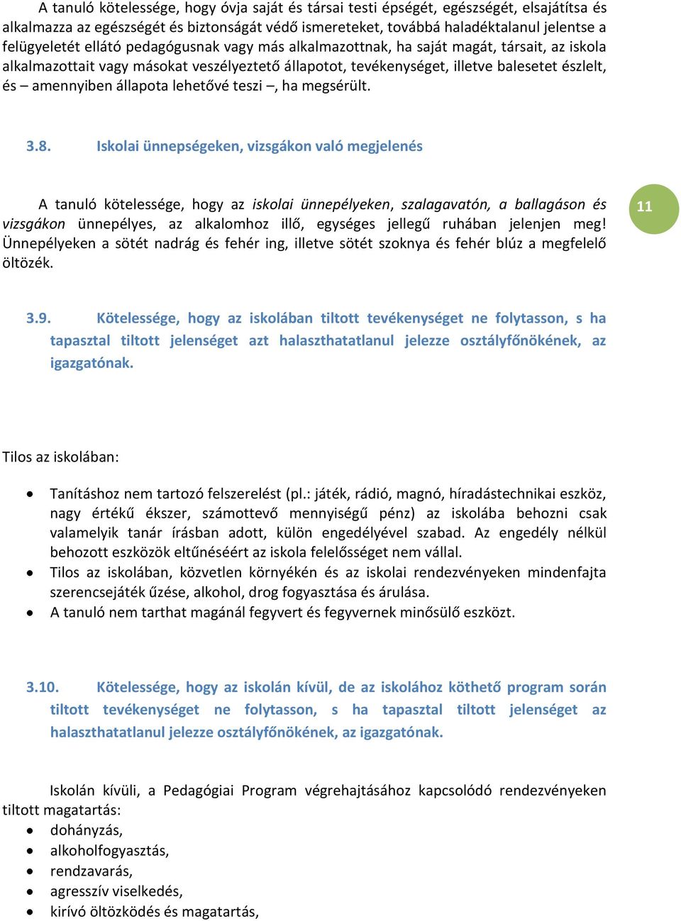lehetővé teszi, ha megsérült. 3.8.