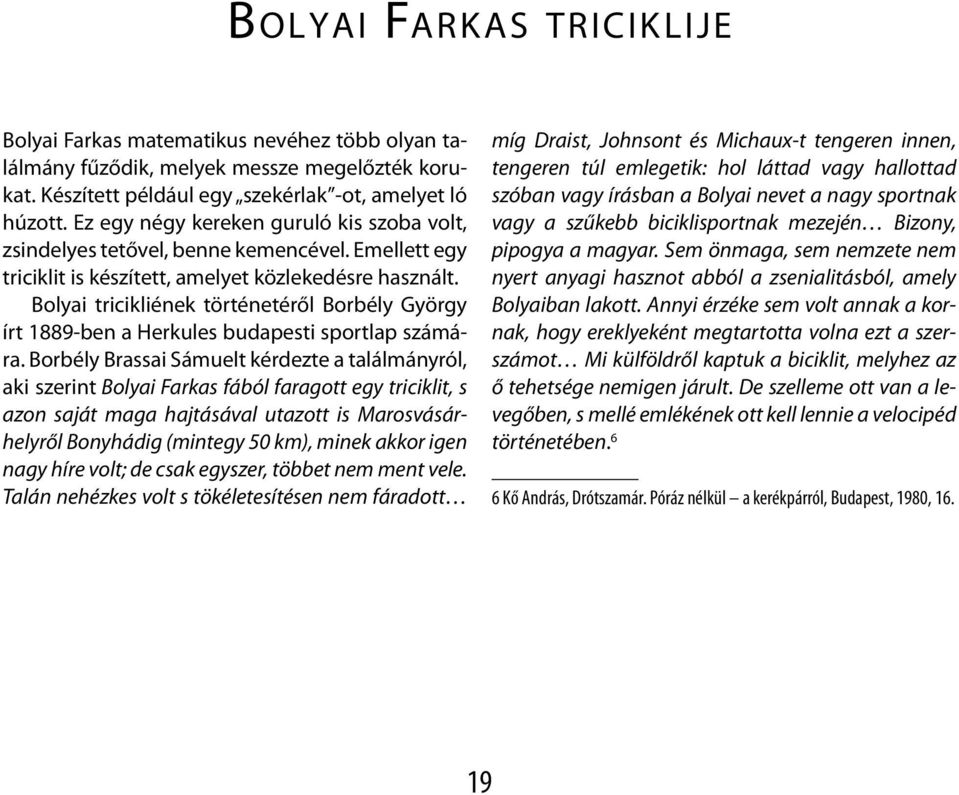 Bolyai tricikliének történetéről Borbély György írt 1889-ben a Herkules budapesti sportlap számára.