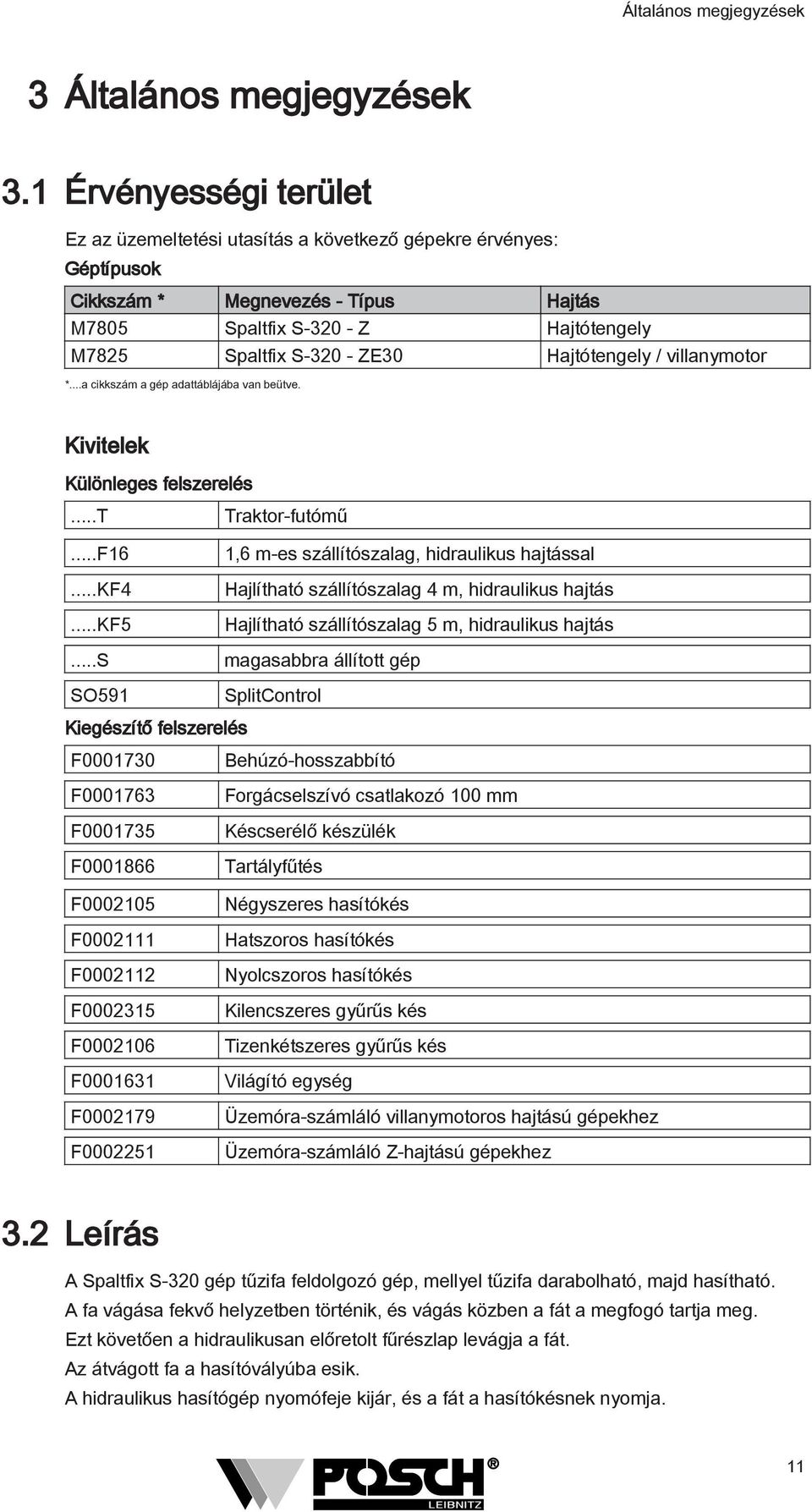 Hajtótengely / villanymotor *...a cikkszám a gép adattáblájába van beütve. Kivitelek Különleges felszerelés...t...f6...kf4...kf5.