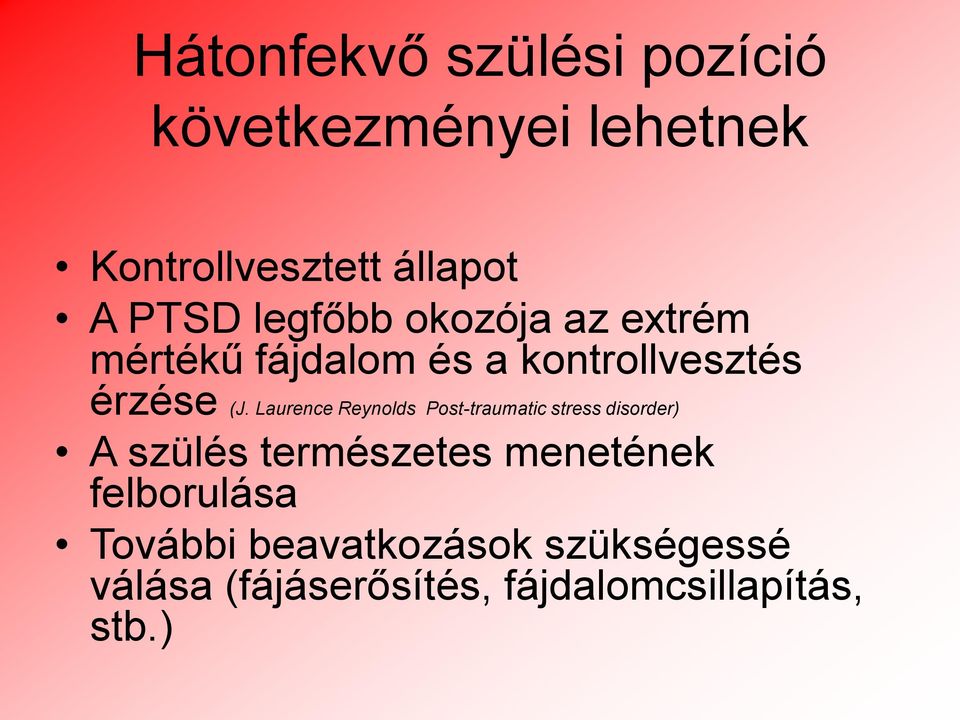 Laurence Reynolds Post-traumatic stress disorder) A szülés természetes menetének