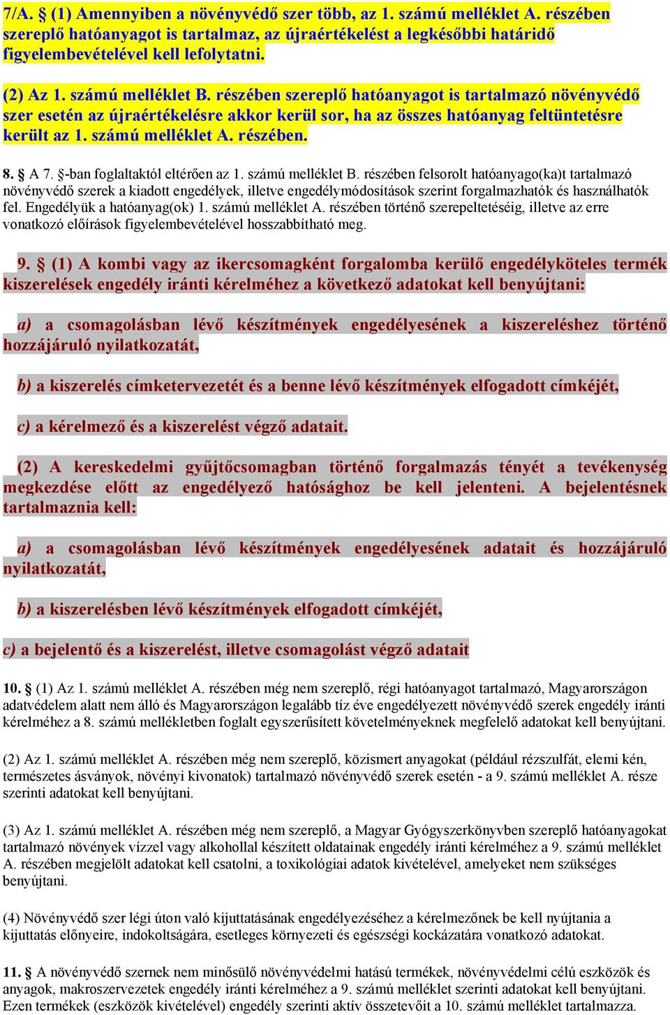 A 7. -ban foglaltaktól eltérően az 1. számú melléklet B.