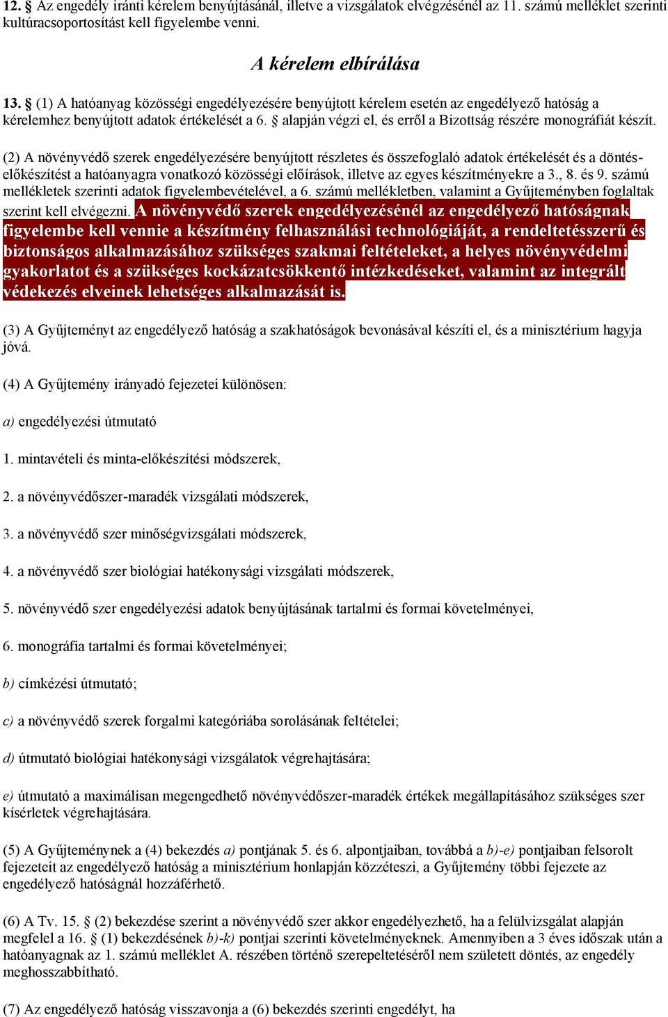 alapján végzi el, és erről a Bizottság részére monográfiát készít.