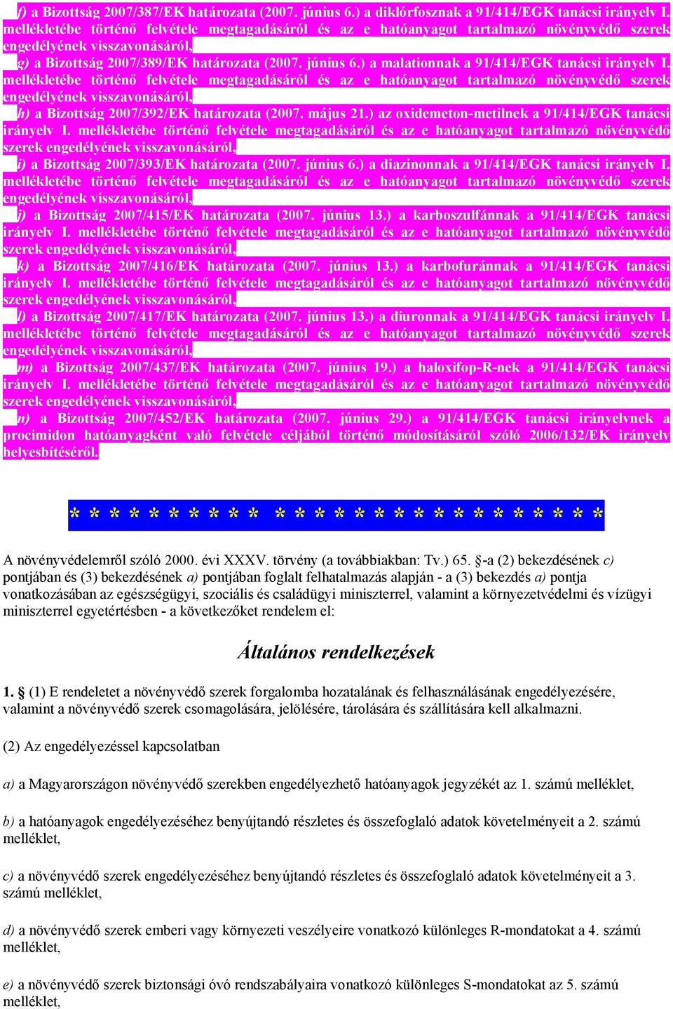) a malationnak a 91/414/EGK tanácsi irányelv I.