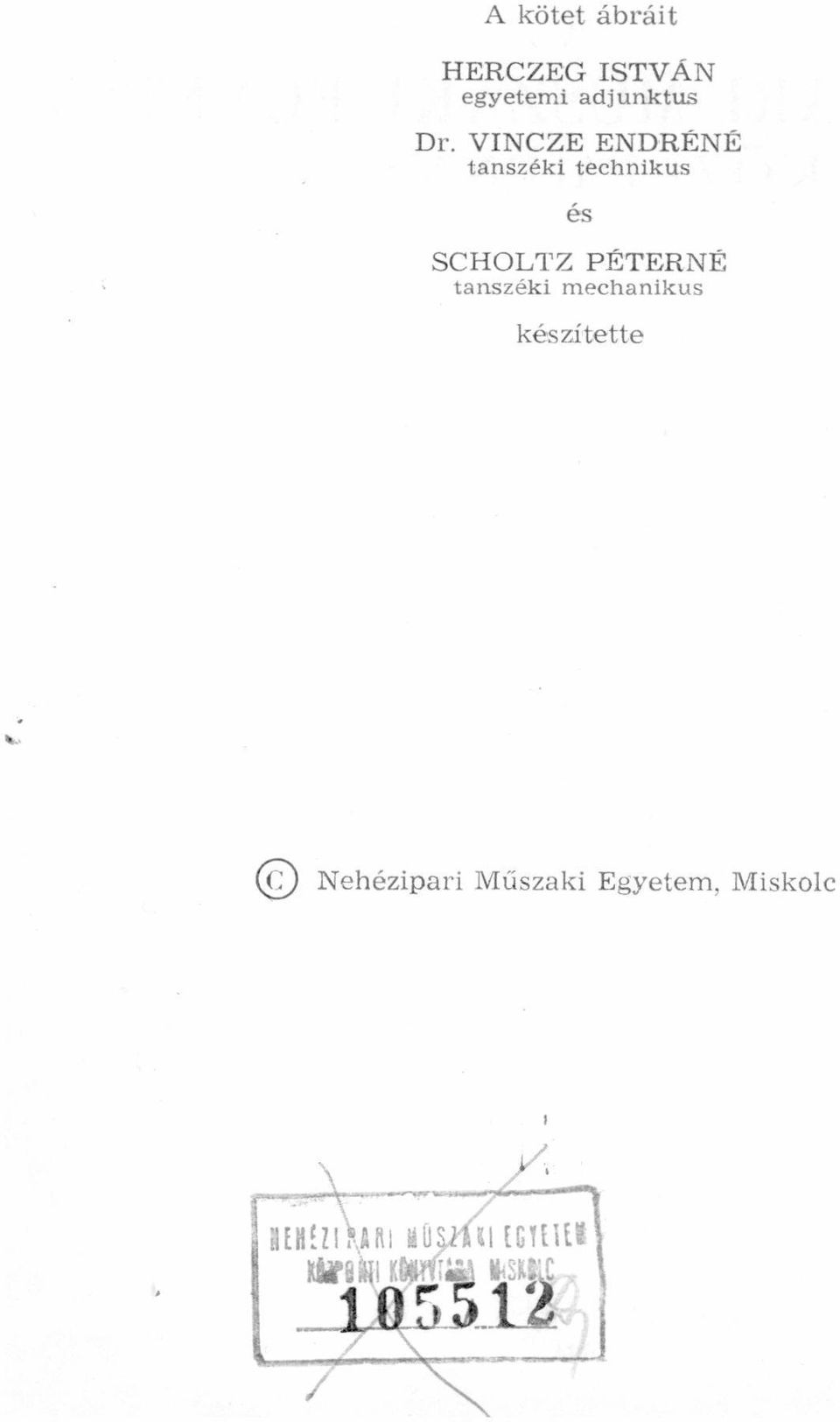 PÉTERNÉ mechanikus készítette Nehézipari Műszaki