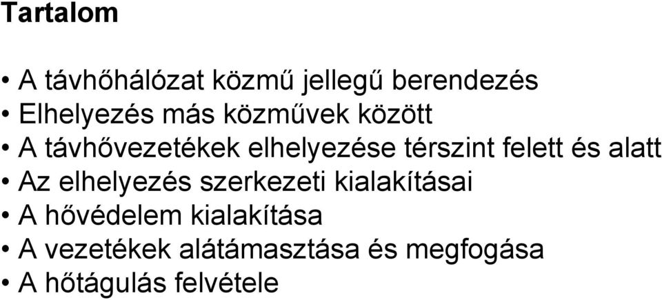 alatt Az elhelyezés szerkezeti kialakításai A hővédelem