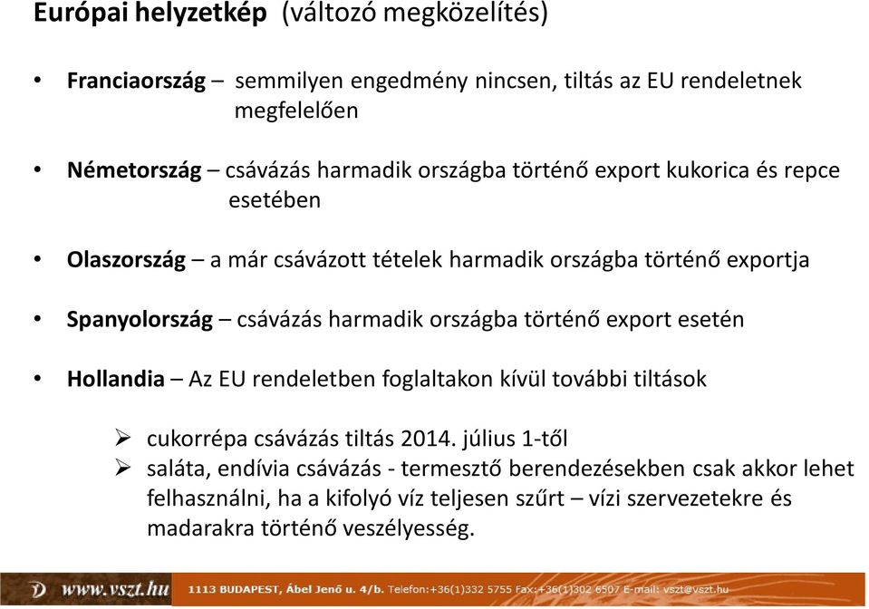 harmadik országba történő export esetén Hollandia Az EU rendeletben foglaltakon kívül további tiltások cukorrépa csávázás tiltás 2014.