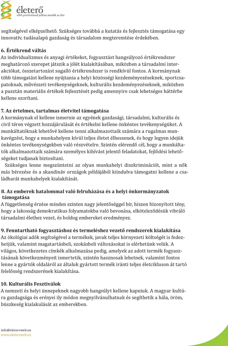 sugalló értékrendszer is rendkívül fontos.