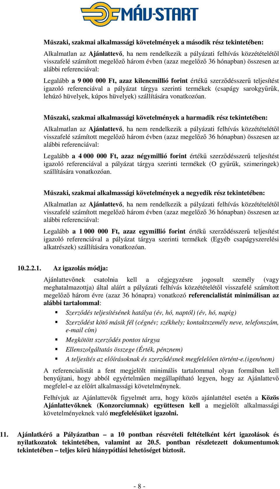 termékek (csapágy sarokgyűrűk, lehúzó hüvelyek, kúpos hüvelyek) szállítására vonatkozóan.