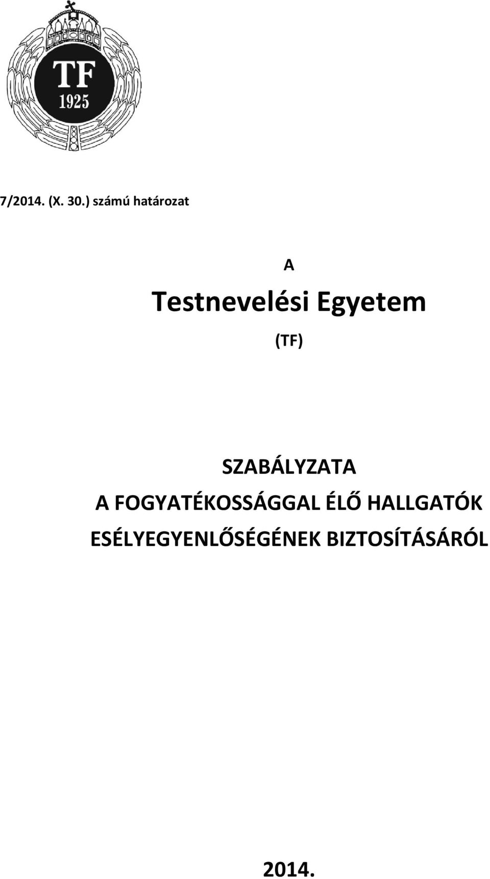 Egyetem (TF) SZABÁLYZATA A