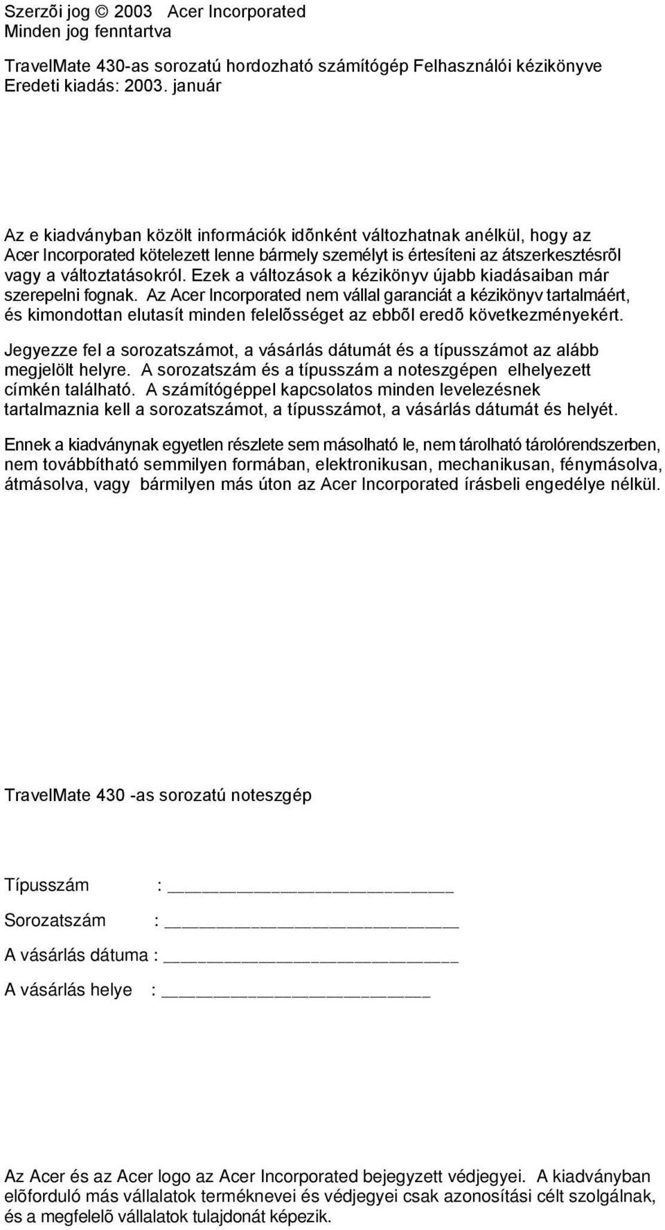 Ezek a változások a kézikönyv újabb kiadásaiban már szerepelni fognak.