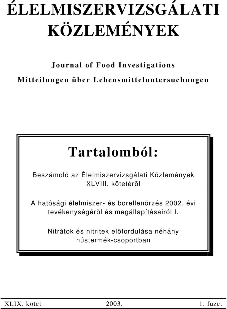 XLVIII. kötetérõl A hatósági élelmiszer- és borellenõrzés 2002.