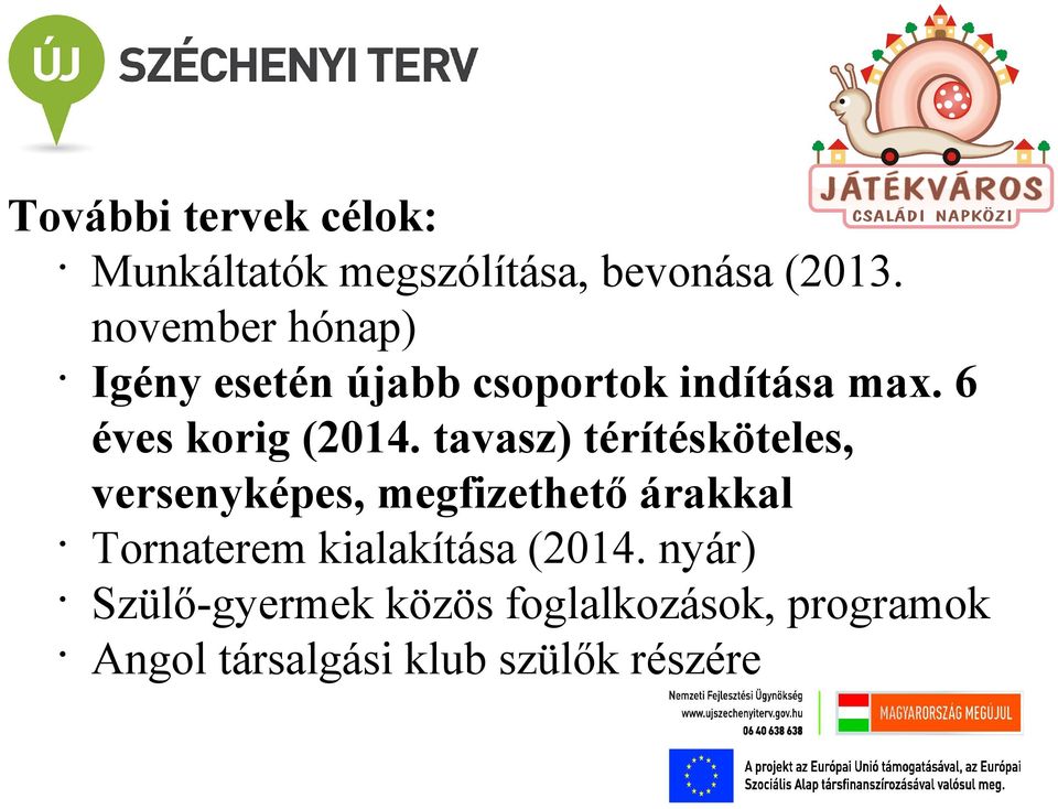 tavasz) térítésköteles, versenyképes, megfizethető árakkal Tornaterem