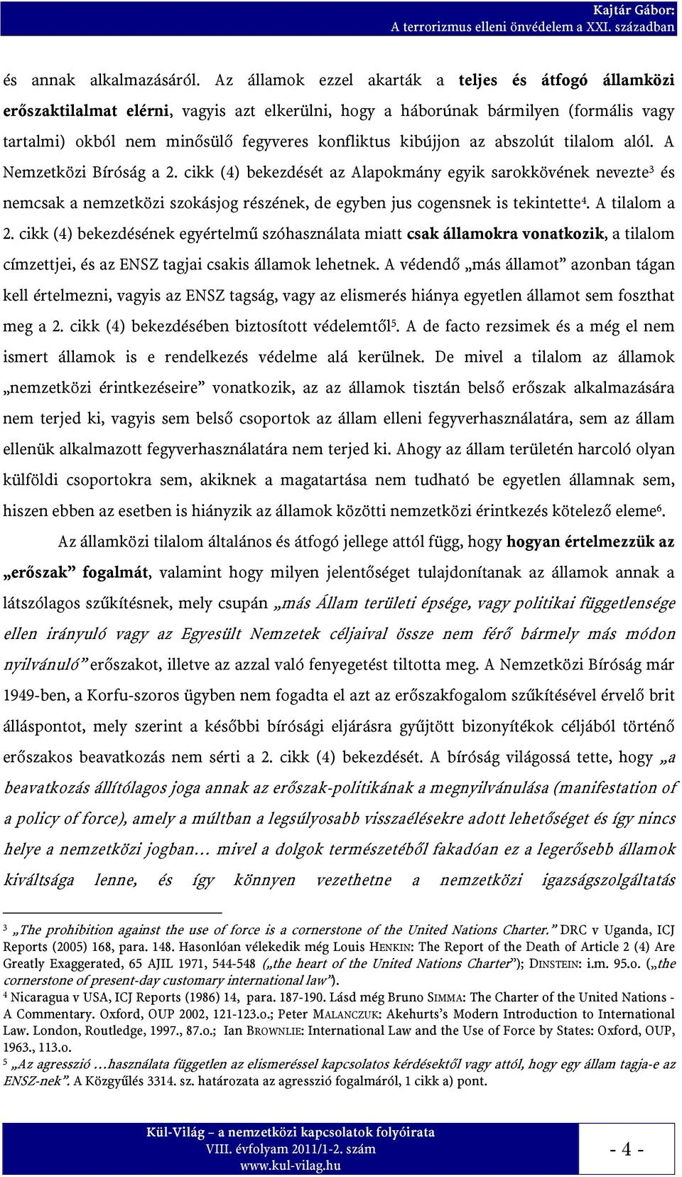 kibújjon az abszolút tilalom alól. A Nemzetközi Bíróság a 2.