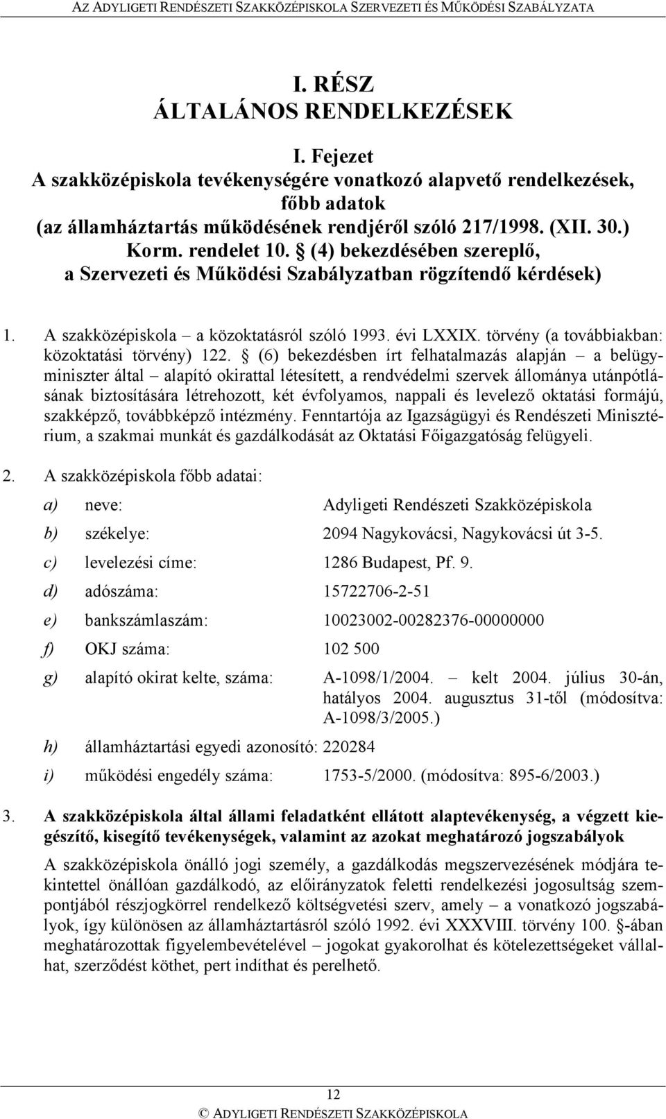 törvény (a továbbiakban: közoktatási törvény) 122.
