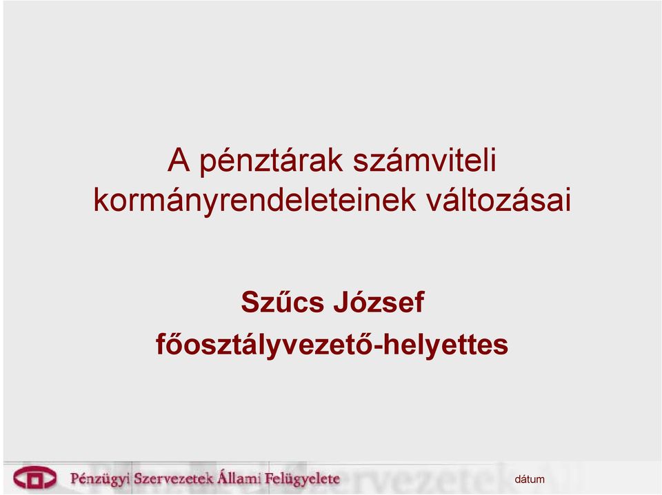 változásai Szűcs József