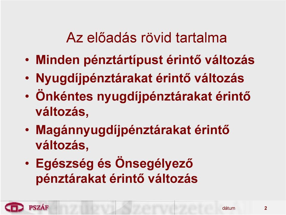 nyugdíjpénztárakat érintő változás, Magánnyugdíjpénztárakat