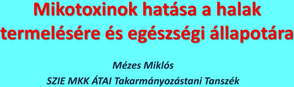 állapotára Mézes Miklós SZIE