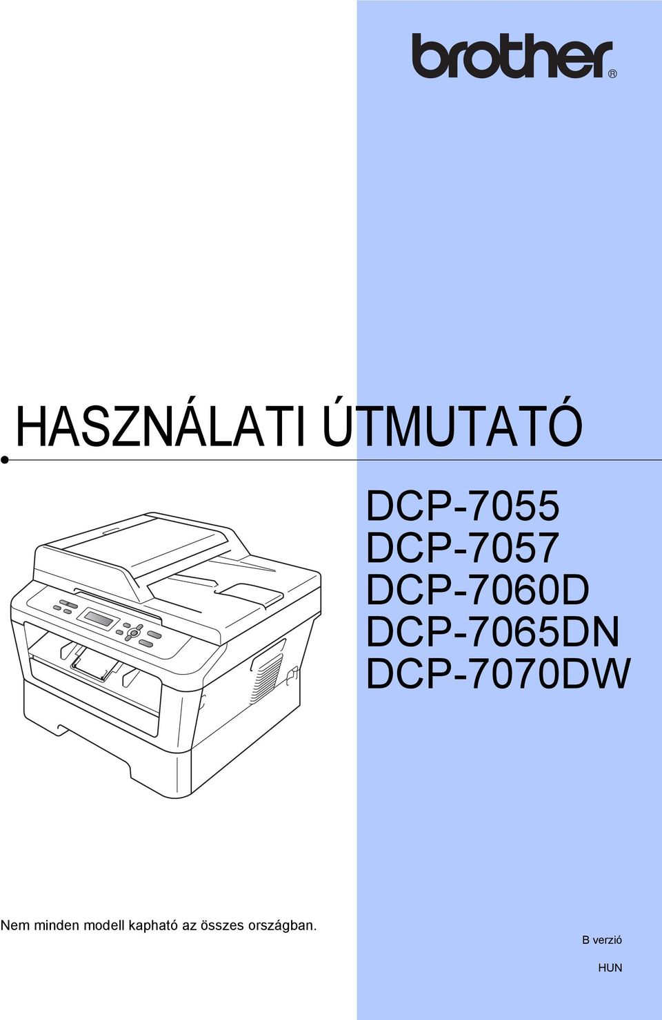 DCP-7070DW Nem minden modell