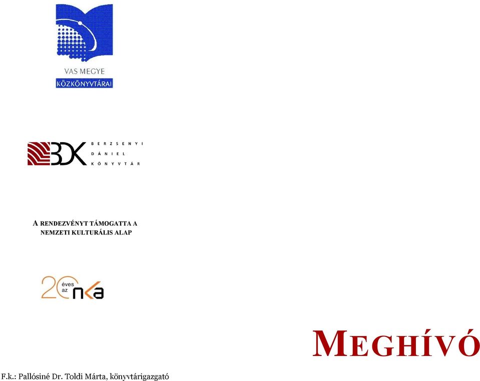 MEGHÍVÓ F.k.: Pallósiné Dr.