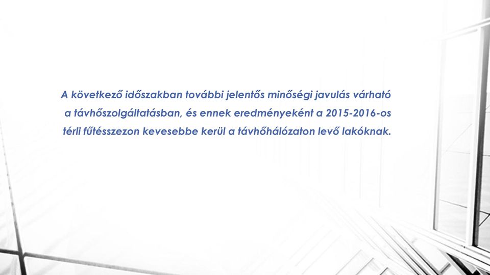 távhőszolgáltatásban, és ennek eredményeként a